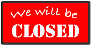 We will be closed sign