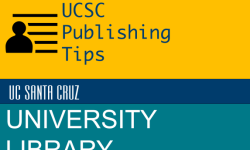 UCSC Publishing Tips UC Santa Cruz University Library